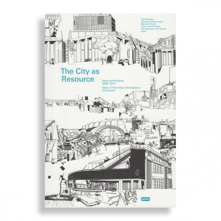 The City as Resource. Text and Projets 2005-2014