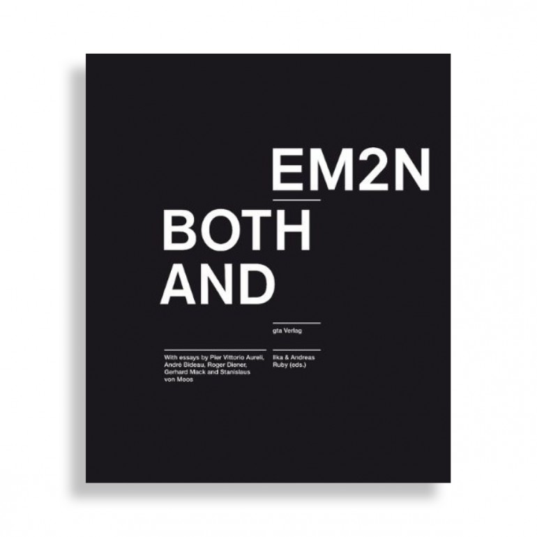 EM2N (Architects) BOTH AND | Gta Verlag - www.stedile.com.br