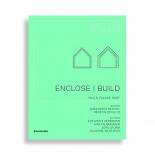 Enclose/Build. Walls, Facade, Roof