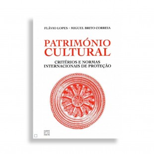 Patrimonio Cultural. Criterios e Normas Internacionais de Proteçao