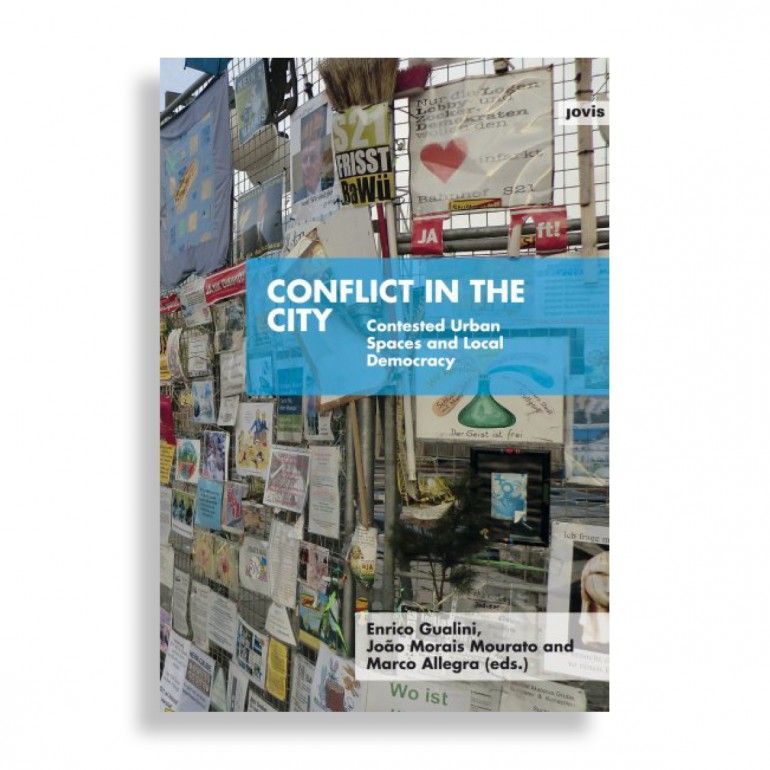 Conflict in the City. Contested Urban Spaces and Local Democracy