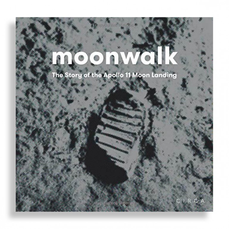 Moonwalk. The Story of the Apollo 11 Moon Landing